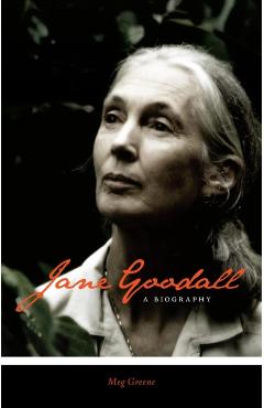 Jane Goodall: A Biography - Meg Greene