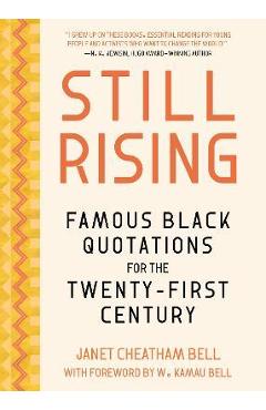Still Rising: Famous Black Quotations for the Twenty-First Century - Janet Cheatham Bell