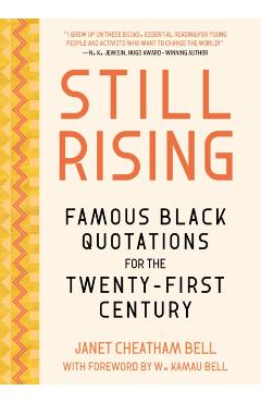 Still Rising: Famous Black Quotations for the Twenty-First Century - Janet Cheatham Bell