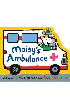Maisy\'s Ambulance - Lucy Cousins