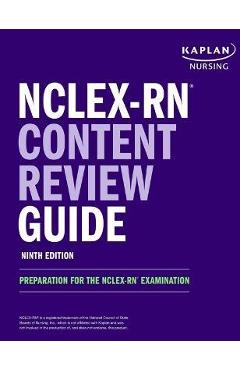 Nclex-RN Content Review Guide: Preparation for the Nclex-RN Examination - Kaplan Nursing