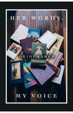 Her Words, My Voice - Heidi Ramer