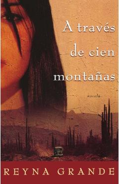 A traves de cien montanas (Across a Hundred Mountains) - Reyna Grande