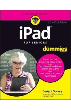 iPad for Seniors for Dummies - Dwight Spivey