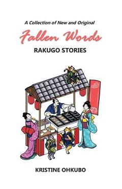 Fallen Words: A Collection of New and Original Rakugo Stories - Kristine Ohkubo