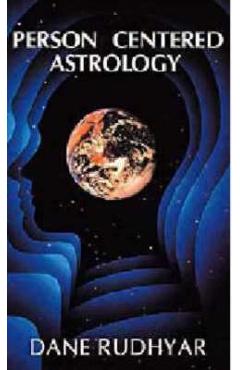 Person Centered Astrology - Dane Rudhyar