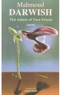 The Adam of Two Edens - Mahmoud Darwish