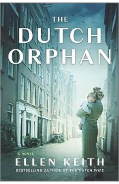 The Dutch Orphan - Ellen Keith