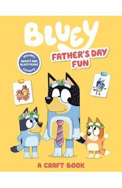 Bluey: Father\'s Day Fun: A Craft Book - Penguin Young Readers Licenses