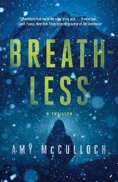 Breathless: A Thriller - Amy Mcculloch