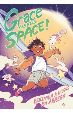 Grace Needs Space!: (A Graphic Novel) - Benjamin A. Wilgus