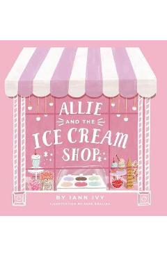 Allie and the Ice Cream Shop - Iann Ivy
