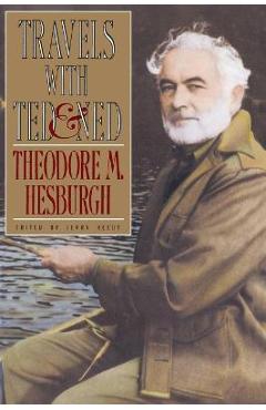 Travels with Ted & Ned - Theodore M. Hesburgh