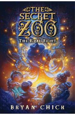 The Secret Zoo: The Final Fight - Bryan Chick