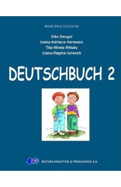 Comunicare in limba germana - Clasa 2 - Manual - Elke Dengel, Ioana-Adriana Hermann, Tita-Mirela Mihaiu, Liana-Regina Iunesch