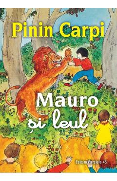 Mauro si leul - Pinin Carpi - PARALELA 45