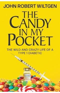 The Candy In My Pocket - John Robert Wiltgen