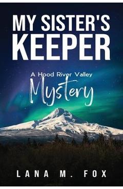 My Sister\'s Keeper - Lana M. Fox