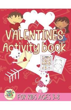valentines activity book for kids ages 3-8: happy valentines day activity gift for kids ages 3 and up. - Zags Press