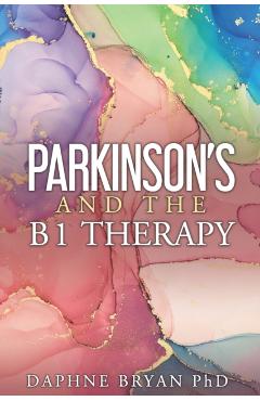 Parkinson's and the B1 Therapy - Daphne Bryan