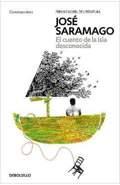 El Cuento de la Isla Desconocida / The Tale of the Unknown Island - José Saramago