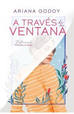 A Través de Mi Ventana (Edición Especial Ilustrada) / Through My Window (Special Illustrated Edition) - Ariana Godoy