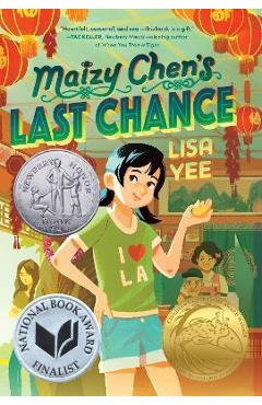 Maizy Chen\'s Last Chance: (Newbery Honor Award Winner) - Lisa Yee