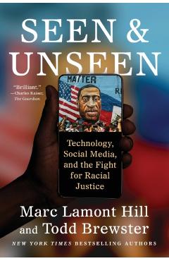 Seen and Unseen: Technology, Social Media, and the Fight for Racial Justice - Marc Lamont Hill