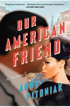 Our American Friend - Anna Pitoniak