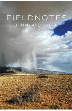 Fieldnotes - Tommy Archuleta