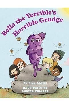 Bella the Terrible\'s Horrible Grudge - Riya Aarini