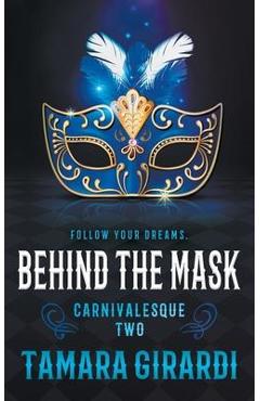 Behind the Mask: A YA Contemporary Novel - Tamara Girardi