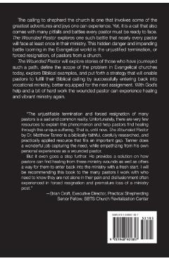 The Wounded Pastor: A Healing Strategy for Unjustifiable Termination and Forced Resignation - Matthew Tanner
