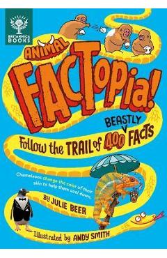 Animal Factopia!: Follow the Trail of 400 Beastly Facts - Julie Beer