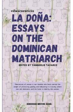 La Doña: Essays on the Dominican Matriarch - Yamberlie Tavarez