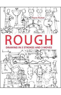 Rough: Drawing in 2 Strokes and 3 Moves - Pierre Pochet