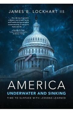 America: Underwater and Sinking - James B. Lockhart
