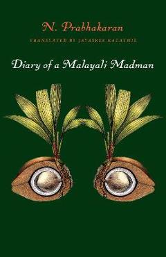 Diary of a Malayali Madman - N. Prahakaran