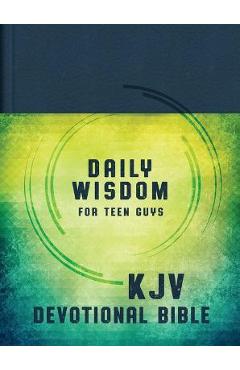 Daily Wisdom for Teen Guys KJV Devotional Bible - Compiled By Barbour Staff
