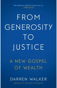 From Generosity to Justice: A New Gospel of Wealth - Darren Walker
