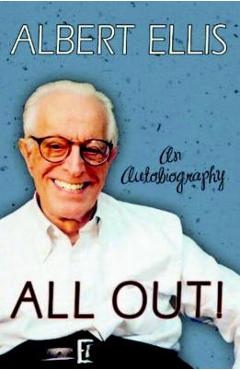 All Out!: An Autobiography - Albert Ellis