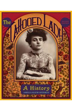 The Tattooed Lady: A History - Amelia Klem Osterud