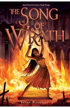 The Song of Wrath - Sarah Raughley