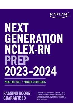 Next generation nclex-rn prep 2023-2024: practice test + proven strategies - kaplan nursing
