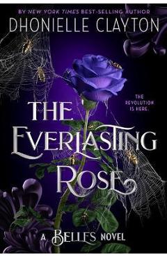 The Everlasting Rose (the Belles Series, Book 2) - Dhonielle Clayton
