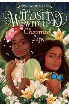 Charmed Life (Wildseed Witch Book 2) - Marti Dumas
