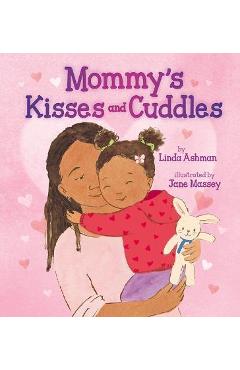 Mommy\'s Kisses and Cuddles - Linda Ashman