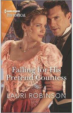 Falling for His Pretend Countess - Lauri Robinson