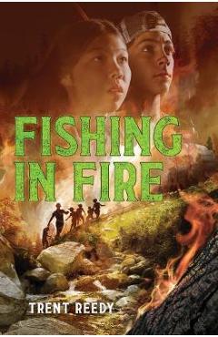 Fishing in Fire - Trent Reedy