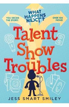 What Happens Next?: Talent Show Troubles - Jess Smart Smiley